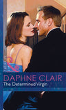 The Determined Virgin (Modern-Day Knight, Book 1) (Mills & Boon Modern) by Daphne Clair