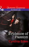 Evidence of Passion (Shadow Agents: Guts and Glory, Book 3) (Mills & Boon Intrigue): First edition by Cynthia Eden (9781472050342)