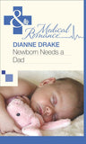 Newborn Needs a Dad (Mills & Boon Medical) by Dianne Drake