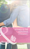 Hitched To The Horseman (Men of the West, Book 13) (Mills & Boon Cherish) by Stella Bagwell