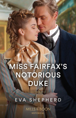 Miss Fairfax's Notorious Duke (Rebellious Young Ladies, Book 2) (Mills & Boon Historical) by Eva Shepherd