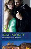 Secrets Of Castillo Del Arco (Mills & Boon Modern) by Trish Morey
