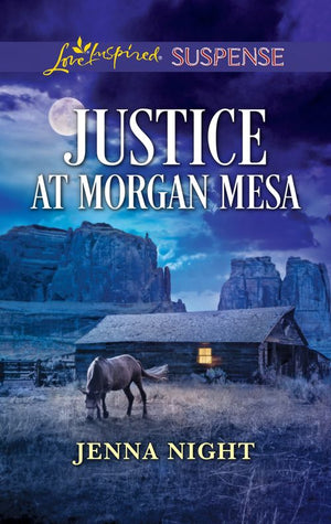 Justice At Morgan Mesa (Mills & Boon Love Inspired Suspense) by Jenna Night (9781474094917)