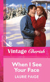 When I See Your Face (Mills & Boon Vintage Cherish) by Laurie Paige