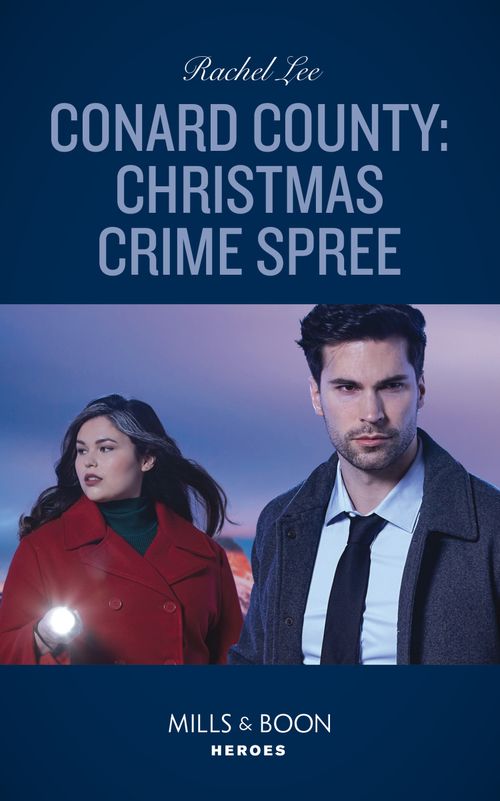 Conard County: Christmas Crime Spree (Conard County: The Next Generation, Book 50) (Mills & Boon Heroes) by Rachel Lee (9780008922702)
