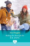 Risking His Heart For The Er Doc (US Search and Rescue, Book 1) (Mills & Boon Medical) by Traci Douglass (9780008942373)