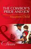 The Cowboy's Pride And Joy (Billionaires and Babies, Book 0) (Mills & Boon Desire) by Maureen Child