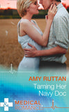 Taming Her Navy Doc (Mills & Boon Medical) by Amy Ruttan