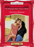 The Midnight Rider Takes A Bride (Mills & Boon Vintage Desire) by Christine Rimmer