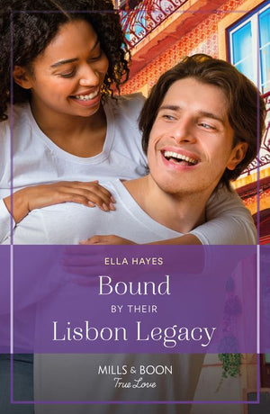 Bound By Their Lisbon Legacy (Mills & Boon True Love) (9780008939526)