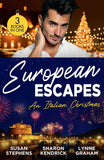 European Escapes: An Italian Christmas: Bound to the Tuscan Billionaire (One Night With Consequences) / The Italian's Christmas Secret / The Italian's Christmas Child by Susan Stephens, Sharon Kendrick and Lynne Graham (9780008944049)