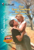 The Last Crawford Bachelor (Mills & Boon Silhouette) by Judy Christenberry