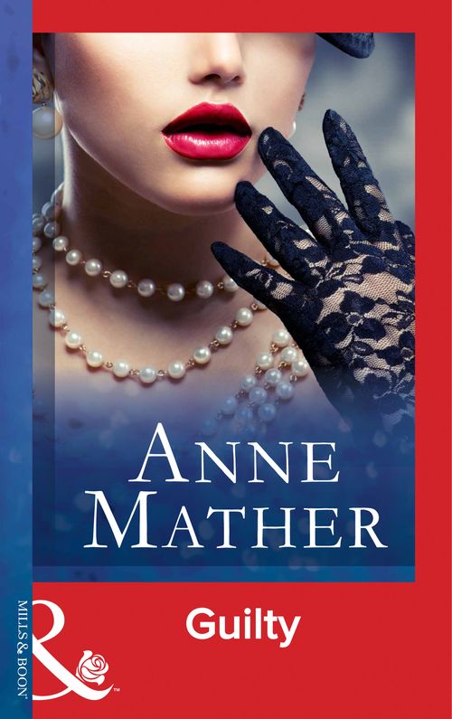 Guilty (Mills & Boon Modern) by Anne Mather