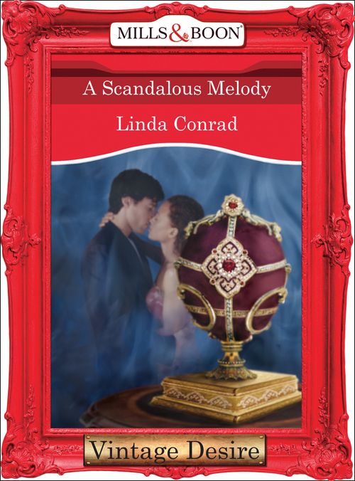 A Scandalous Melody (The Gypsy Inheritance, Book 3) (Mills & Boon Desire) by Linda Conrad