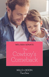 The Cowboy's Comeback (Montana Mavericks: What Happened to Beatrix?, Book 2) (Mills & Boon True Love) by Melissa Senate