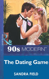 The Dating Game (Mills & Boon Vintage 90s Modern) by Sandra Field