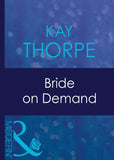 Bride On Demand (Mills & Boon Modern) by Kay Thorpe