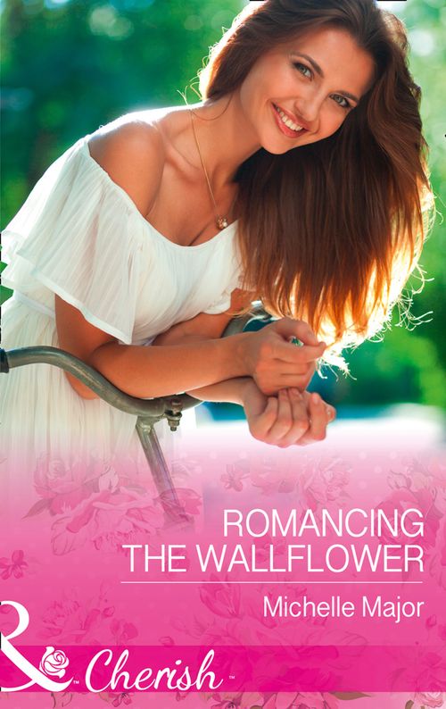 Romancing The Wallflower (Crimson, Colorado, Book 6) (Mills & Boon Cherish) by Michelle Major