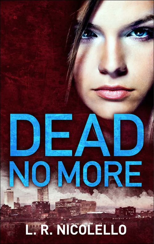 Dead No More by L. R. Nicolello