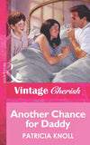 Another Chance for Daddy (Mills & Boon Vintage Cherish) by Patricia Knoll