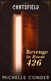 Revenge in Room 426 (A Chatsfield Short Story, Book 8) by Michelle Conder