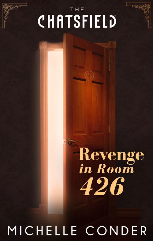 Revenge in Room 426 (A Chatsfield Short Story, Book 8) by Michelle Conder