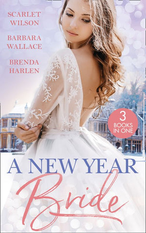 A New Year Bride: Christmas in the Boss's Castle / Winter Wedding for the Prince / Merry Christmas, Baby Maverick! by Scarlet Wilson, Barbara Wallace and Brenda Harlen