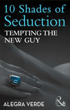 Tempting The New Guy (Glory Tales, Book 2) (Mills & Boon) by Alegra Verde