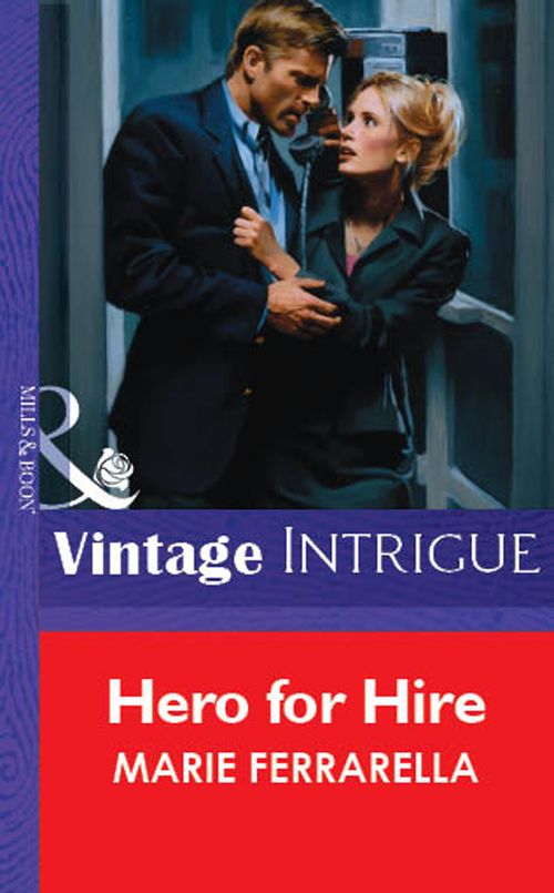 Hero For Hire (Mills & Boon Vintage Intrigue): First edition by Marie Ferrarella (9781472077059)