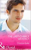 The Last-Chance Maverick (Montana Mavericks: 20 Years in the Saddle!, Book 5) (Mills & Boon Cherish) by Christyne Butler