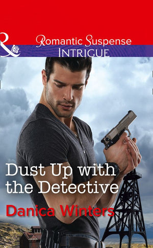 Dust Up With The Detective (Mills & Boon Intrigue) by Danica Winters