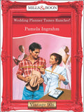 Wedding Planner Tames Rancher! (Mills & Boon Vintage Desire): First edition by Pamela Ingrahm (9781408991633)