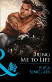Bring Me To Life (Uniformly Hot!, Book 55) (Mills & Boon Blaze): First edition by Kira Sinclair (9781472047472)