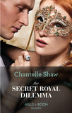 Her Secret Royal Dilemma (Passionately Ever After…, Book 8) (Mills & Boon Modern) by Chantelle Shaw