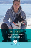 Therapy Pup To Heal The Surgeon (Mills & Boon Medical) by Alison Roberts