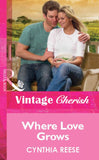 Where Love Grows (Mills & Boon Cherish) by Cynthia Reese