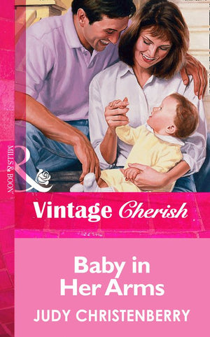 Baby In Her Arms (Mills & Boon Vintage Cherish): First edition (9781472070159)
