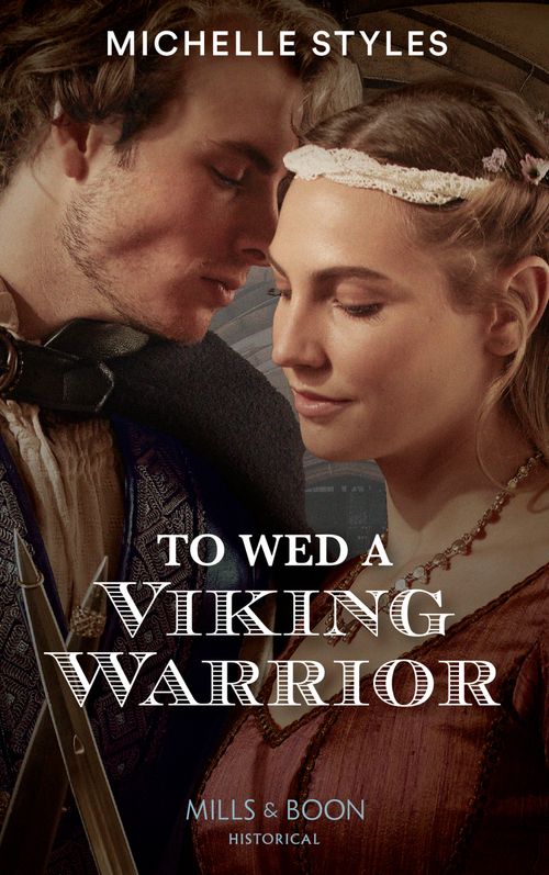 To Wed A Viking Warrior (Vows and Vikings, Book 3) (Mills & Boon Historical) by Michelle Styles