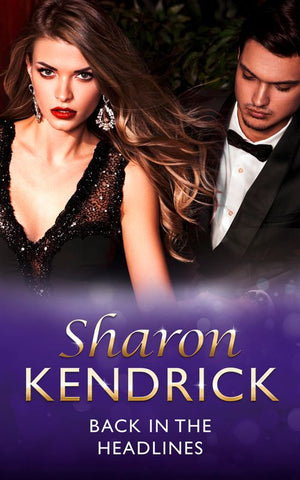 Back In The Headlines (Scandal in the Spotlight, Book 3) (Mills & Boon Modern): First edition by Sharon Kendrick (9781408974605)