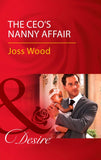 The Ceo's Nanny Affair (Billionaires and Babies, Book 86) (Mills & Boon Desire) (9781474061261)