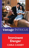 Imminent Danger (Mills & Boon Vintage Intrigue) by Carla Cassidy