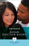 Best Friend To Doctor Right (Mills & Boon Medical) by Ann McIntosh