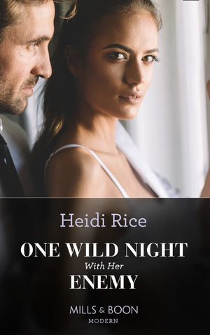 One Wild Night With Her Enemy (Hot Summer Nights with a Billionaire, Book 1) (Mills & Boon Modern) by Heidi Rice