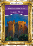 The Overlord's Bride (The Warrior Series, Book 5) (Mills & Boon Historical): First edition by Margaret Moore (9781472039699)