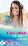 The Surgeon's Cinderella (Mills & Boon Medical) by Susan Carlisle
