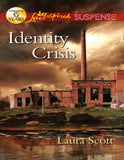 Identity Crisis (Mills & Boon Love Inspired Suspense) by Laura Scott