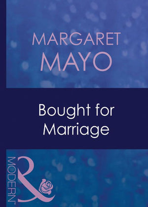 Bought For Marriage (Forced to Marry, Book 2) (Mills & Boon Modern) by Margaret Mayo