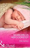 Newborn on Her Doorstep (Mills & Boon Cherish) by Ellie Darkins