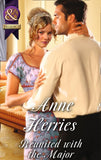 Reunited With The Major (Regency Brides of Convenience, Book 3) (Mills & Boon Historical) by Anne Herries