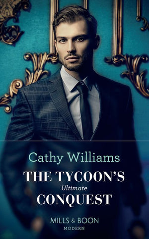 The Tycoon's Ultimate Conquest (Mills & Boon Modern) (9781474072618)